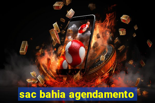 sac bahia agendamento